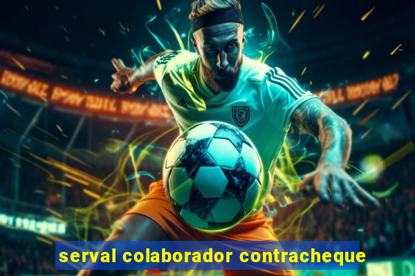 serval colaborador contracheque